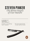 The Better Angels of Our Nature (eBook): The Decline of Violence In History and Its Causes